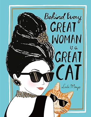 Behind Every Woman is a Great Cat
