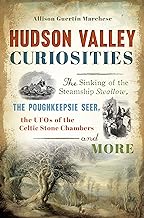 Hudson Valley Curiosities by Allison Guertin Marchese