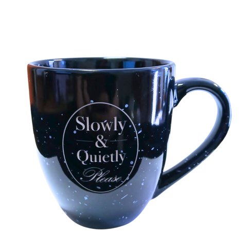 Slowly and Quietly Bistro Mug